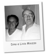 Dino e Livio Miozzo